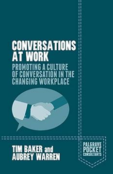 portada Conversations at Work: Promoting a Culture of Conversation in the Changing Workplace (Palgrave Pocket Consultants) (en Inglés)