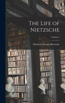 portada The Life of Nietzsche; Volume 2 (en Inglés)