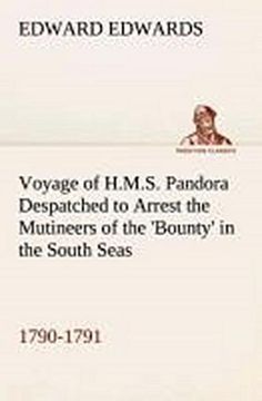 portada Voyage of H. M. S. Pandora Despatched to Arrest the Mutineers of the 'bounty' in the South Seas, 1790-1791 (en Inglés)