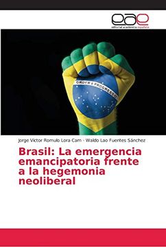 portada Brasil: La Emergencia Emancipatoria Frente a la Hegemonia Neoliberal