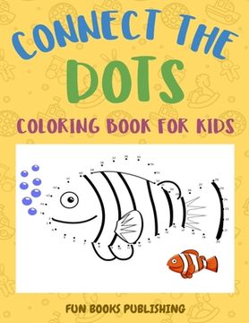 portada Connect the Dots Coloring Book for Kids: Challenging and Fun Dot to Dot Puzzles and Coloring Book Gift (en Inglés)