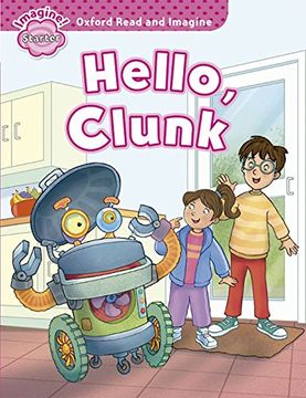 portada Oxford Read & Imagine: Starter: Hello, Clunk (in English)