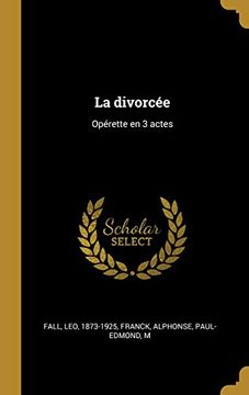 portada La Divorcée: Opérette En 3 Actes (en Francés)