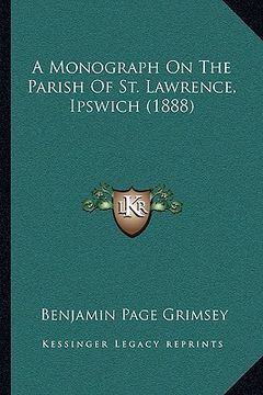 portada a monograph on the parish of st. lawrence, ipswich (1888) (in English)