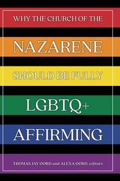portada Why the Church of the Nazarene Should Be Fully LGBTQ+ Affirming (en Inglés)