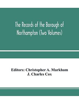 portada The Records of the Borough of Northampton (Two Volumes) (en Inglés)