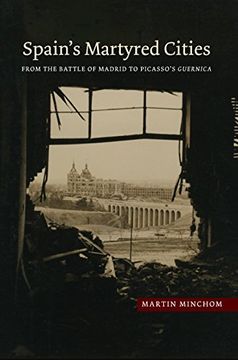 portada Spain's Martyred Cities: From the Battle of Madrid to Picasso's Guernica (Canada Blanch / Sussex Academic Studies on Contemporary Spain)