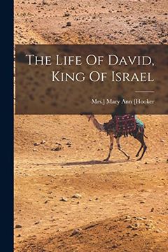 The Life of David, King of Israel
