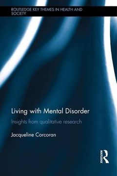 portada Living with Mental Disorder: Insights from Qualitative Research (Routledge Key Themes in Health and Society)
