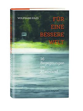 portada Für Eine Bessere Welt: 16 Begegnungen im Rheinland (en Alemán)