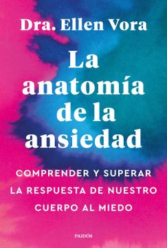 portada La Anatomia de la Ansiedad: Comprender y Superar la Respuesta de Nuestro Cuerpo al Miedo (in Spanish)