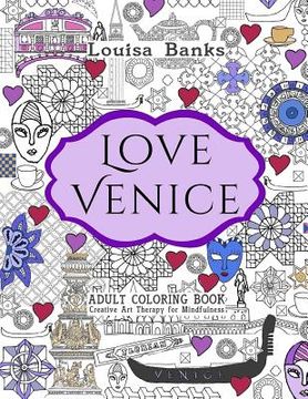 portada Love Venice Adult Coloring Book: Creative Art Therapy for Mindfulness (en Inglés)