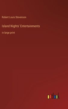 portada Island Nights' Entertainments: in large print (en Inglés)