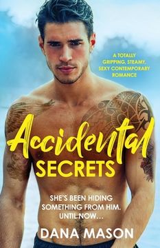 portada Accidental Secrets: A totally gripping, steamy, sexy contemporary romance (in English)