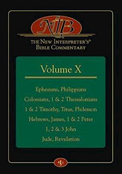 portada The New Interpreter's(r) Bible Commentary Volume X: Ephesians, Philippians, Colossians, 1 & 2 Thessalonians, 1 & 2 Timothy, Titus, Philemon, Hebrews, ... 2 Peter, 1, 2 & 3 John, Jude, Revelation: 10