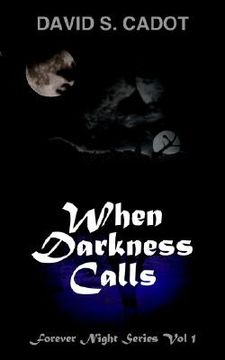 portada When Darkness Calls: Forever Night Series Volume 1 (en Inglés)