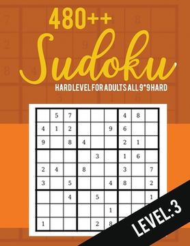 portada Sudoku: Hard Level for Adults All 9*9 Hard 480++ Sudoku level: 3 - Sudoku Puzzle Books Hard - Large Print Sudoku Puzzle Books