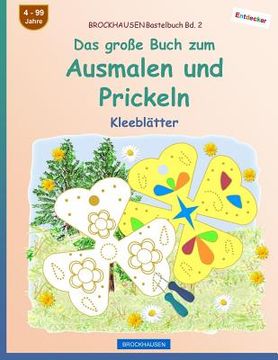portada BROCKHAUSEN Bastelbuch Bd. 2 - Das große Buch zum Ausmalen und Prickeln: Kleeblätter (en Alemán)