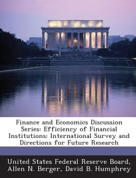 portada Finance and Economics Discussion Series: Efficiency of Financial Institutions: International Survey and Directions for Future Research (in English)