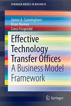 portada Effective Technology Transfer Offices: A Business Model Framework (Springerbriefs in Business) (in English)