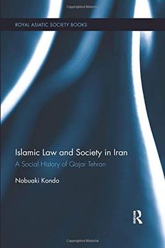 portada Islamic Law and Society in Iran: A Social History of Qajar Tehran (en Inglés)