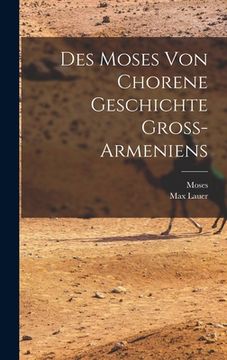 portada Des Moses Von Chorene Geschichte Gross-Armeniens (en Alemán)