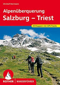 portada Alpenüberquerung Salzburg - Triest: 28 Etappen. Mit Gps-Tracks. (Rother Wanderführer) (en Alemán)