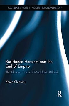 portada Resistance Heroism and the End of Empire: The Life and Times of Madeleine Riffaud (in English)
