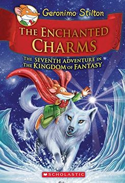 portada Geronimo Stilton and the Kingdom of Fantasy #7: The Enchanted Charms