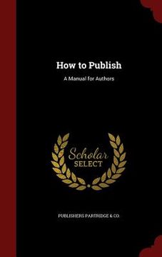 portada How to Publish: A Manual for Authors (in English)