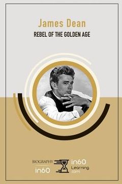 portada James Dean: Rebel of The Golden Age (in English)