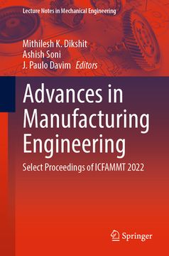 portada Advances in Manufacturing Engineering: Select Proceedings of Icfammt 2022 (en Inglés)