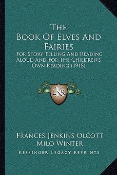 portada the book of elves and fairies: for story telling and reading aloud and for the children's own reading (1918)
