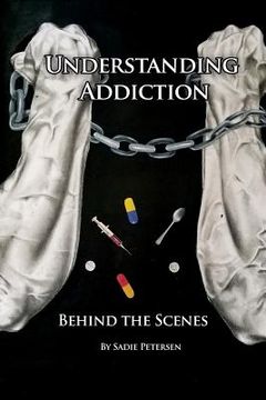 portada Understanding Addiction: Behind the Scenes