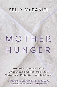 portada Mother Hunger: How Adult Daughters can Understand and Heal From Lost Nurturance, Protection, and Guidance (in English)