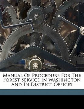 portada manual of procedure for the forest service in washington and in district offices