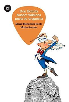 portada Don Batuta Busca Músicos Para Su Orquesta (jóvenes Lectores) (spanish Edition) (in Spanish)