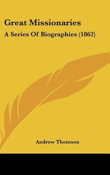 portada great missionaries: a series of biographies (1862) (en Inglés)