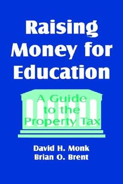 portada raising money for education: a guide to the property tax (en Inglés)