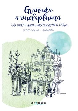 portada Granada a Vuelapluma: Guía sin Pretensiones Para Pasear por la Ciudad (Arte) (in Spanish)