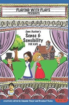 portada Jane Austen's Sense & Sensibility for Kids: 3 Short Melodramatic Plays for 3 Group Sizes