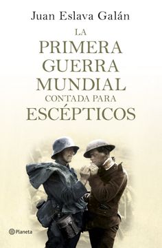 portada La Primera Guerra Mundial Contada Para Escépticos (in Spanish)