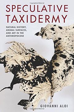 portada Speculative Taxidermy: Natural History, Animal Surfaces, and art in the Anthropocene (Critical Life Studies) (en Inglés)