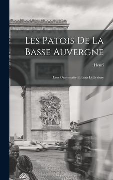 portada Les patois de la Basse Auvergne; leur grammaire et leur littérature (en Francés)