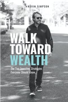 portada Walk Toward Wealth: The two Investing Strategies Everyone Should Know (en Inglés)