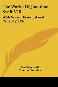 portada the works of jonathan swift v18: with notes, historical and critical (1813)
