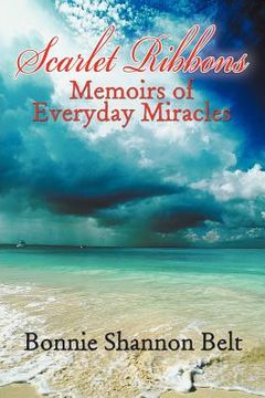 portada scarlet ribbons: memoirs of everyday miracles (en Inglés)