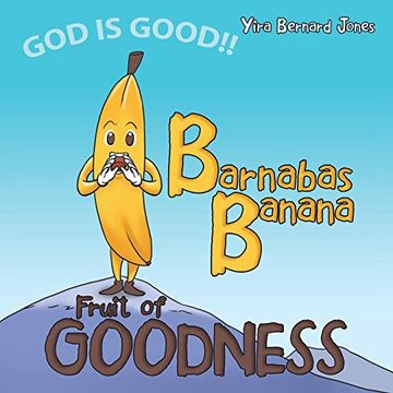 portada Barnabas Banana: Fruit of Goodness (in English)