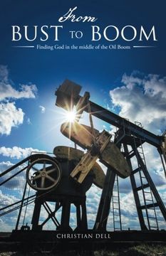 portada From Bust to Boom: Finding God in the Middle of the Oil Boom
