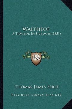 portada waltheof: a tragedy, in five acts (1851) (in English)